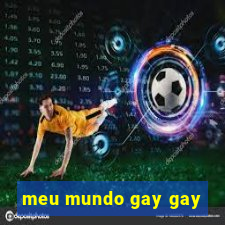 meu mundo gay gay